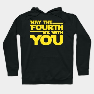 May the Fourth Be with You: May 4th Celebration Hoodie